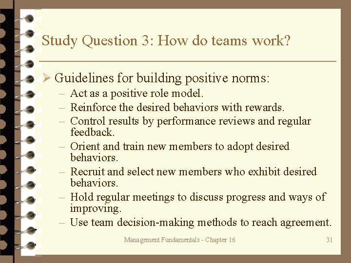 Study Question 3: How do teams work? Ø Guidelines for building positive norms: –