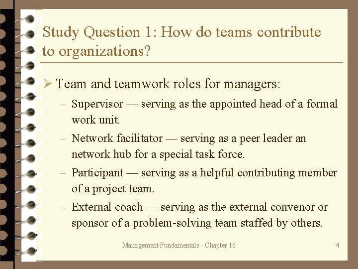 Study Question 1: How do teams contribute to organizations? Ø Team and teamwork roles