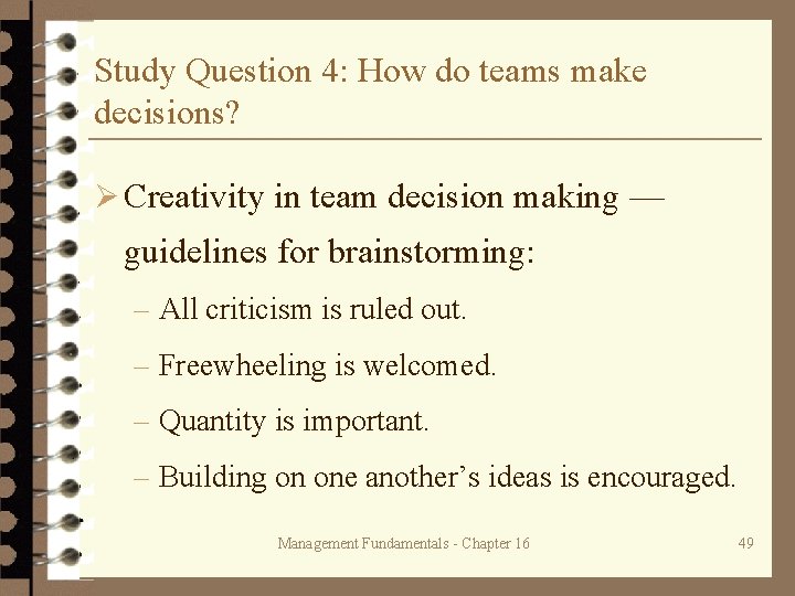 Study Question 4: How do teams make decisions? Ø Creativity in team decision making