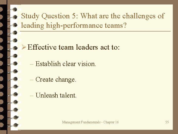 Study Question 5: What are the challenges of leading high-performance teams? Ø Effective team