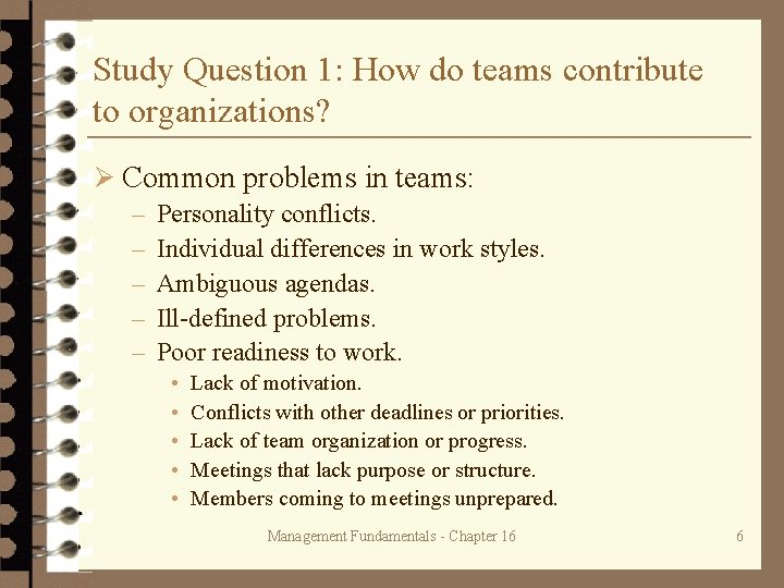 Study Question 1: How do teams contribute to organizations? Ø Common problems in teams: