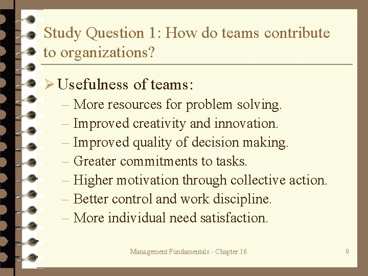 Study Question 1: How do teams contribute to organizations? Ø Usefulness of teams: –