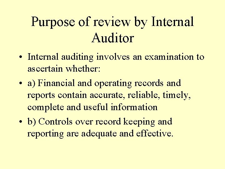 Purpose of review by Internal Auditor • Internal auditing involves an examination to ascertain Purpose of review by Internal Auditor • Internal auditing involves an examination to ascertain