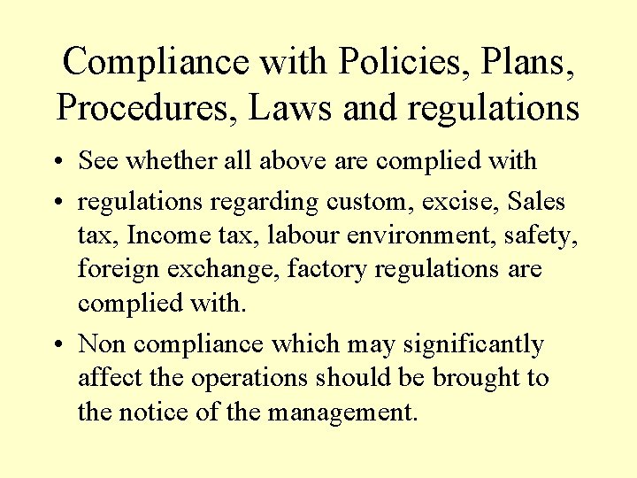 Compliance with Policies, Plans, Procedures, Laws and regulations • See whether all above are Compliance with Policies, Plans, Procedures, Laws and regulations • See whether all above are