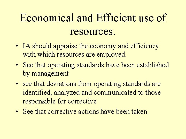 Economical and Efficient use of resources. • IA should appraise the economy and efficiency Economical and Efficient use of resources. • IA should appraise the economy and efficiency
