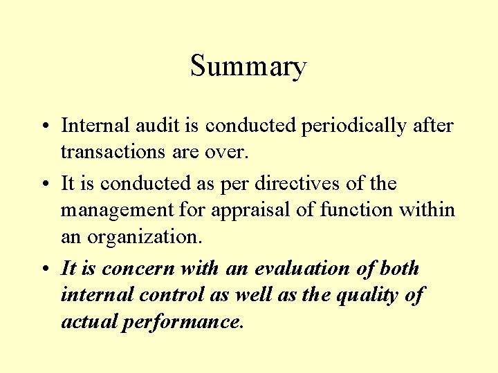 Summary • Internal audit is conducted periodically after transactions are over. • It is Summary • Internal audit is conducted periodically after transactions are over. • It is
