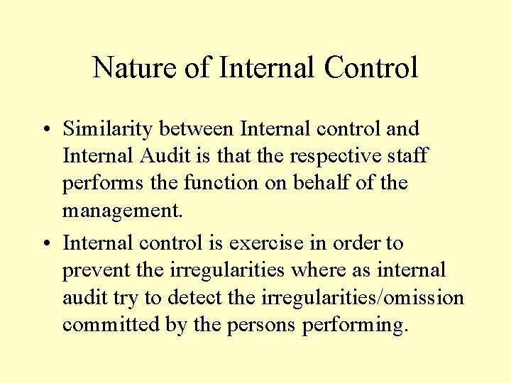 Nature of Internal Control • Similarity between Internal control and Internal Audit is that Nature of Internal Control • Similarity between Internal control and Internal Audit is that