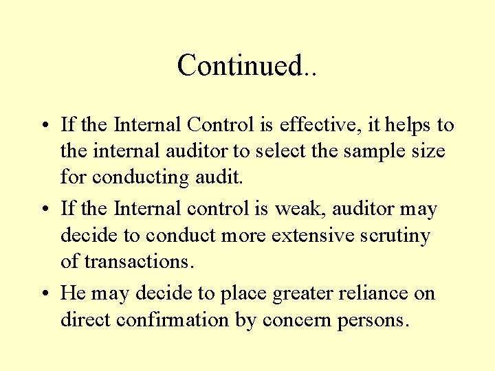 Continued. . • If the Internal Control is effective, it helps to the internal Continued. . • If the Internal Control is effective, it helps to the internal