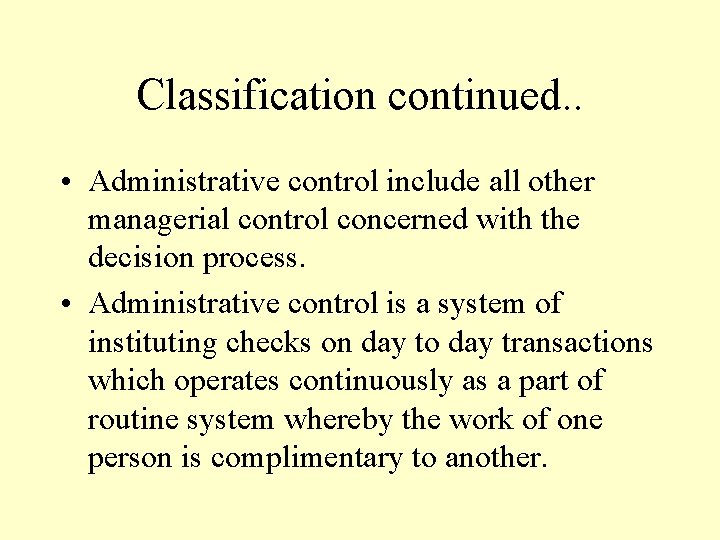 Classification continued. . • Administrative control include all other managerial control concerned with the Classification continued. . • Administrative control include all other managerial control concerned with the
