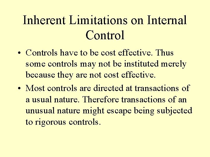 Inherent Limitations on Internal Control • Controls have to be cost effective. Thus some Inherent Limitations on Internal Control • Controls have to be cost effective. Thus some