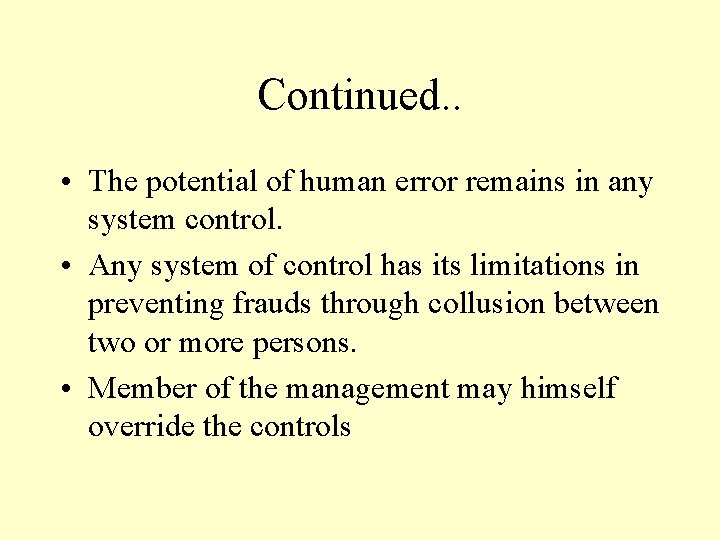 Continued. . • The potential of human error remains in any system control. • Continued. . • The potential of human error remains in any system control. •