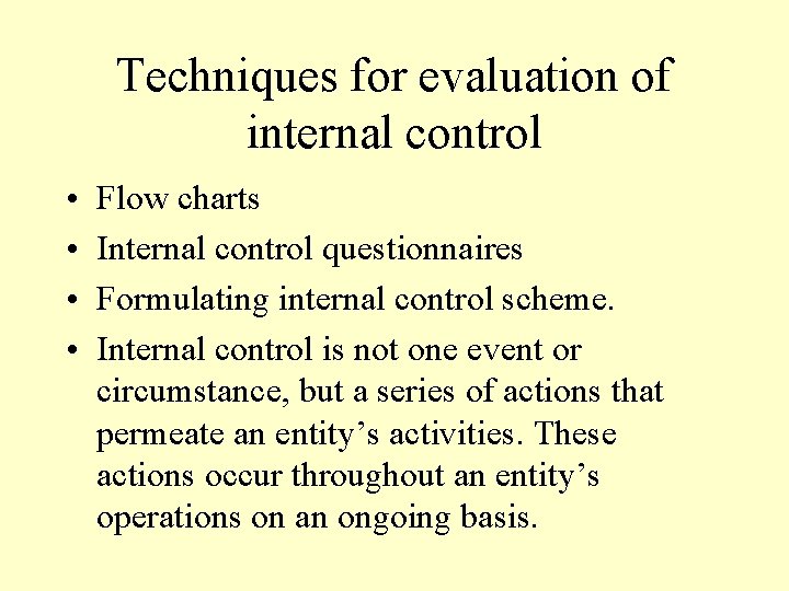 Techniques for evaluation of internal control • • Flow charts Internal control questionnaires Formulating Techniques for evaluation of internal control • • Flow charts Internal control questionnaires Formulating