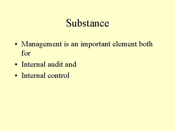 Substance • Management is an important element both for • Internal audit and • Substance • Management is an important element both for • Internal audit and •