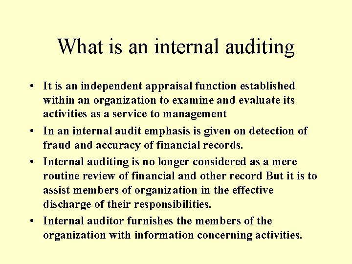 What is an internal auditing • It is an independent appraisal function established within What is an internal auditing • It is an independent appraisal function established within
