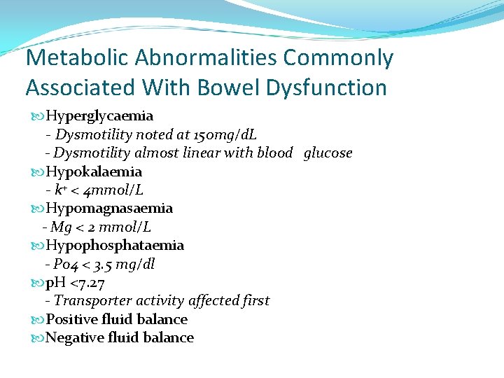 Metabolic Abnormalities Commonly Associated With Bowel Dysfunction Hyperglycaemia - Dysmotility noted at 150 mg/d.