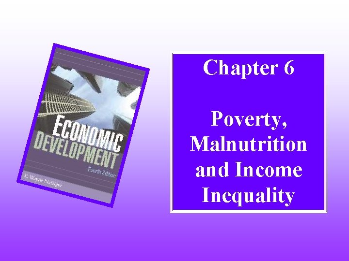 Chapter 6 Poverty, Malnutrition and Income Inequality 