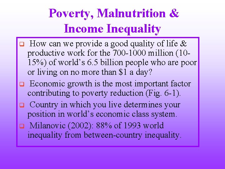 Poverty, Malnutrition & Income Inequality q q How can we provide a good quality