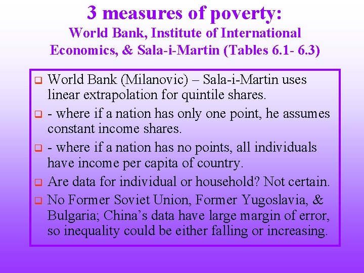 3 measures of poverty: World Bank, Institute of International Economics, & Sala-i-Martin (Tables 6.