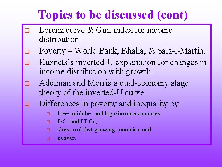 Topics to be discussed (cont) q q q Lorenz curve & Gini index for