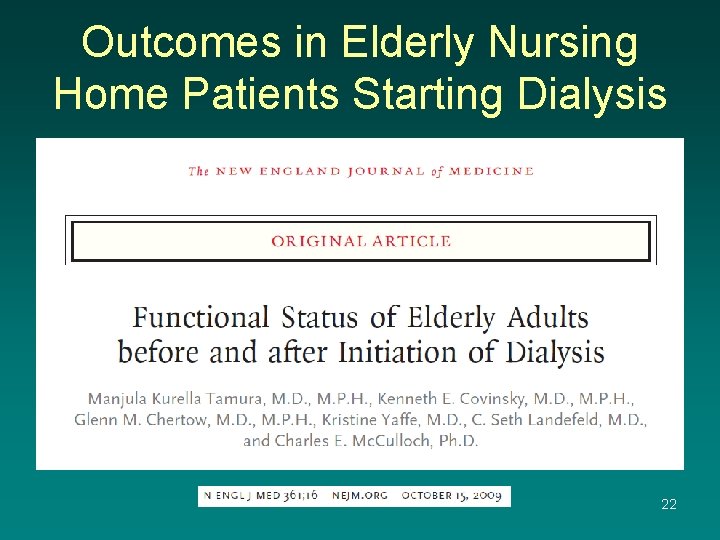 Outcomes in Elderly Nursing Home Patients Starting Dialysis 22 