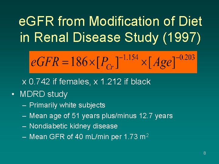 e. GFR from Modification of Diet in Renal Disease Study (1997) x 0. 742