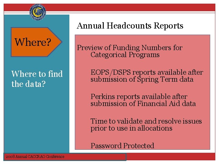 Why? Where to find the data? Annual Headcounts Reports Preview of Funding Numbers for