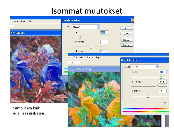 Isommat muutokset Sama kuva kuin edellisessä diassa… 