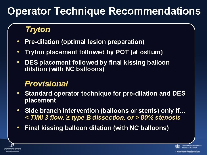 Operator Technique Recommendations Tryton • Pre-dilation (optimal lesion preparation) • Tryton placement followed by