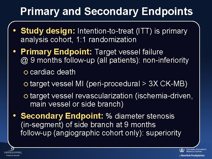 Primary and Secondary Endpoints • Study design: Intention-to-treat (ITT) is primary analysis cohort, 1: