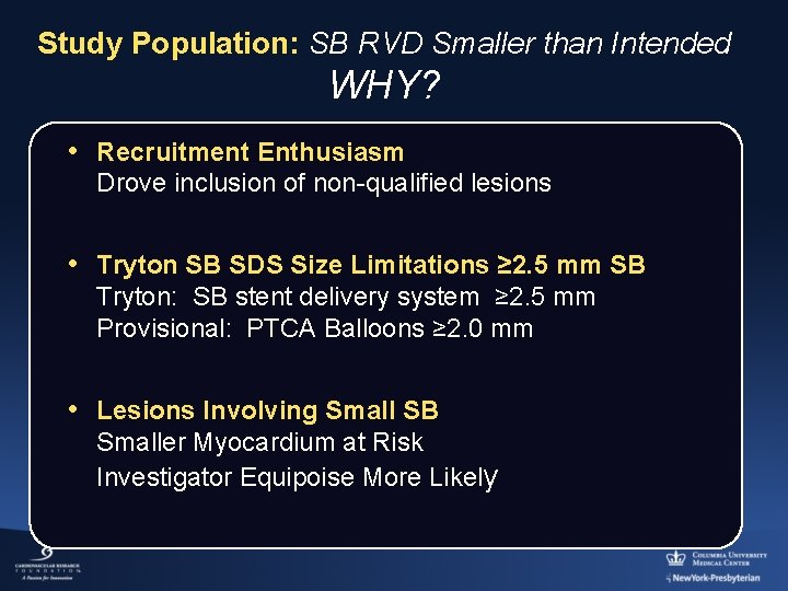Study Population: SB RVD Smaller than Intended WHY? • Recruitment Enthusiasm Drove inclusion of