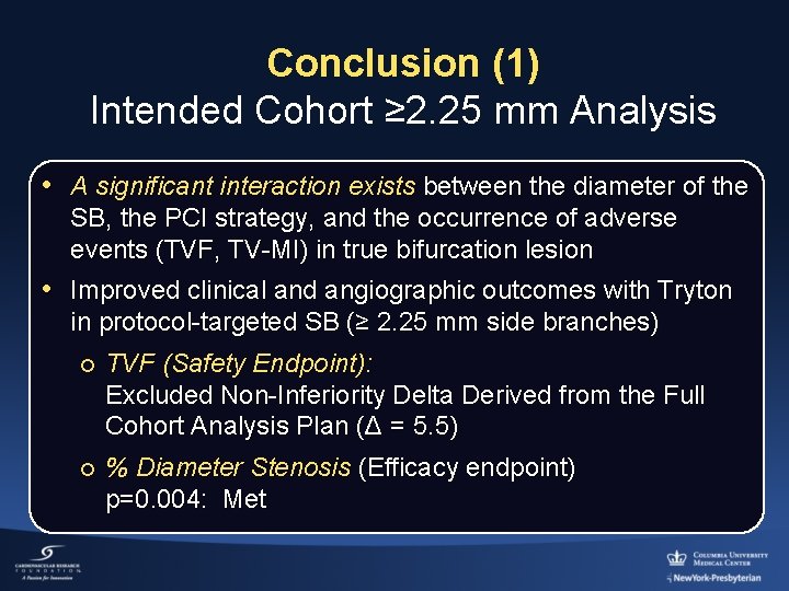 Conclusion (1) Intended Cohort ≥ 2. 25 mm Analysis • A significant interaction exists