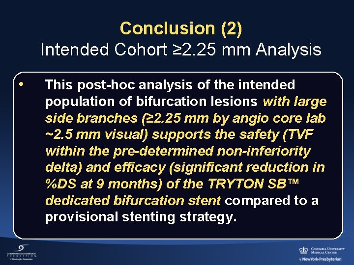 Conclusion (2) Intended Cohort ≥ 2. 25 mm Analysis • This post-hoc analysis of