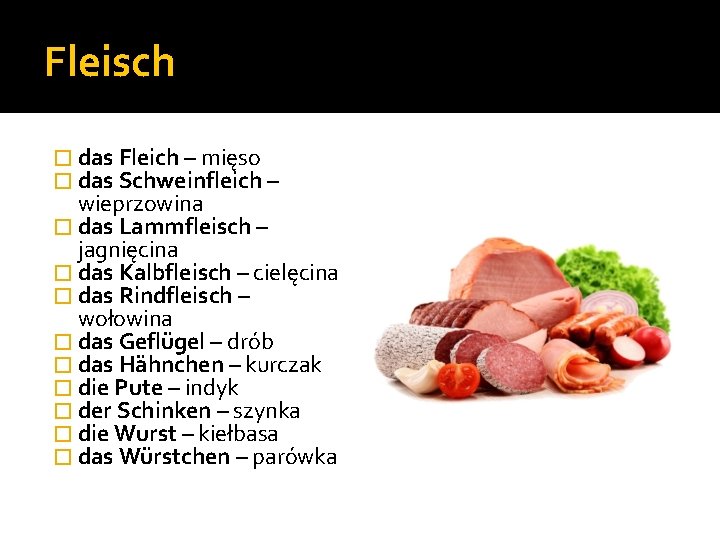 Fleisch � das Fleich – mięso � das Schweinfleich – wieprzowina � das Lammfleisch