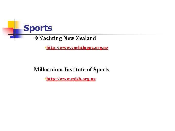 Sports v. Yachting New Zealand • http: //www. yachtingnz. org. nz Millennium Institute of Sports v. Yachting New Zealand • http: //www. yachtingnz. org. nz Millennium Institute of