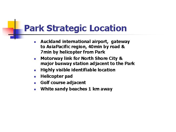 Park Strategic Location n n n Auckland international airport, gateway to Asia. Pacific region, Park Strategic Location n n n Auckland international airport, gateway to Asia. Pacific region,