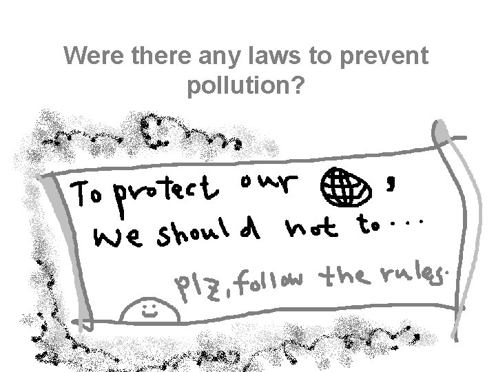 Were there any laws to prevent pollution? 