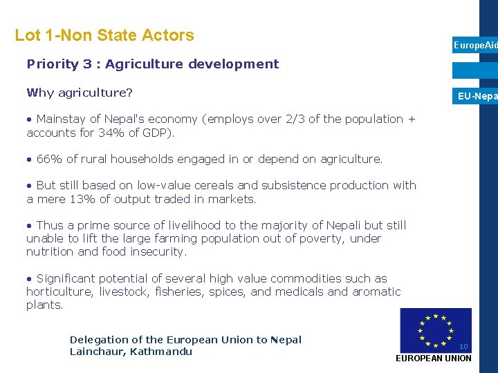 Lot 1 -Non State Actors Europe. Aid Priority 3 : Agriculture development Why agriculture?