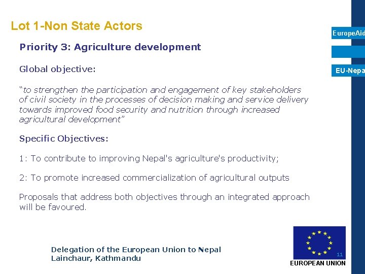 Lot 1 -Non State Actors Europe. Aid Priority 3: Agriculture development Global objective: EU-Nepa