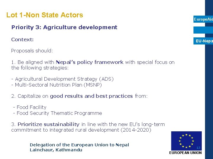 Lot 1 -Non State Actors Europe. Aid Priority 3: Agriculture development Context: EU-Nepa Proposals