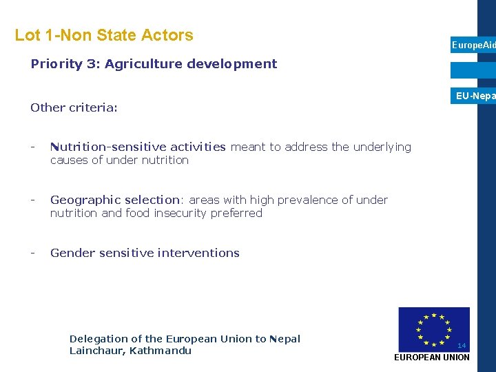 Lot 1 -Non State Actors Europe. Aid Priority 3: Agriculture development EU-Nepa Other criteria: