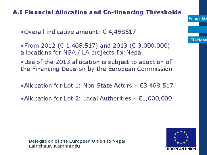 A. I Financial Allocation and Co-financing Thresholds Europe. Aid • Overall indicative amount: €