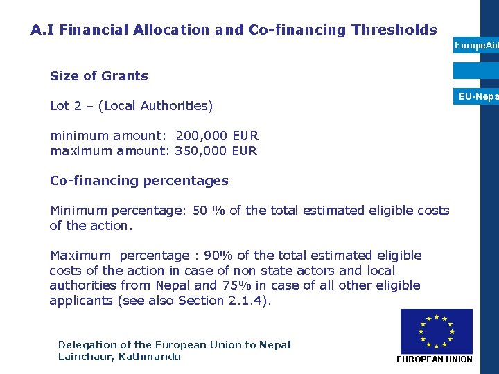 A. I Financial Allocation and Co-financing Thresholds Europe. Aid Size of Grants EU-Nepa Lot