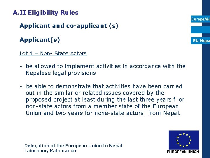 A. II Eligibility Rules Europe. Aid Applicant and co-applicant (s) Applicant(s) EU-Nepa Lot 1