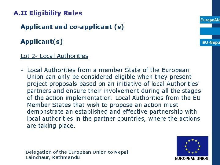 A. II Eligibility Rules Europe. Aid Applicant and co-applicant (s) Applicant(s) EU-Nepa Lot 2