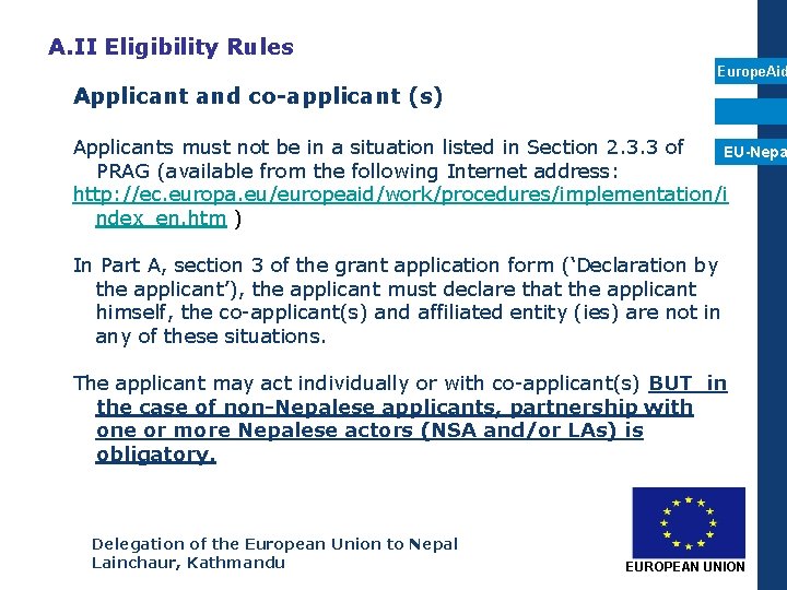 A. II Eligibility Rules Europe. Aid Applicant and co-applicant (s) Applicants must not be
