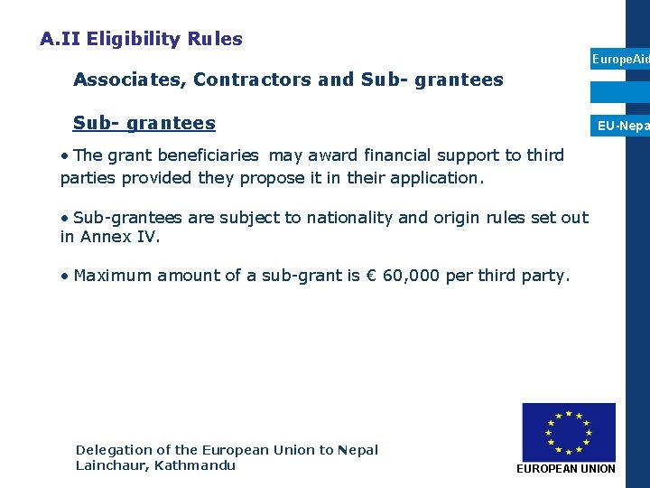 A. II Eligibility Rules Europe. Aid Associates, Contractors and Sub- grantees EU-Nepa • The