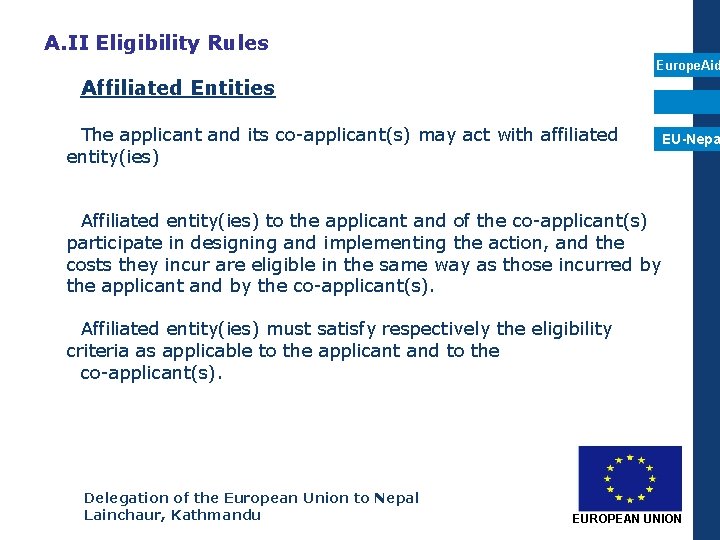 A. II Eligibility Rules Europe. Aid Affiliated Entities The applicant and its co-applicant(s) may