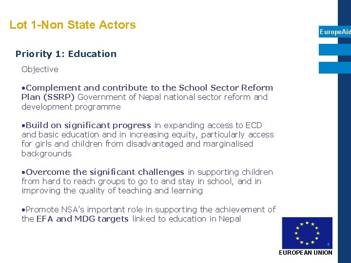 Lot 1 -Non State Actors Europe. Aid Priority 1: Education Objective • Complement and