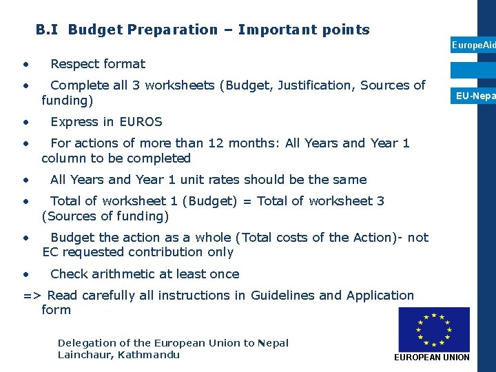 B. I Budget Preparation – Important points Europe. Aid • Respect format • Complete