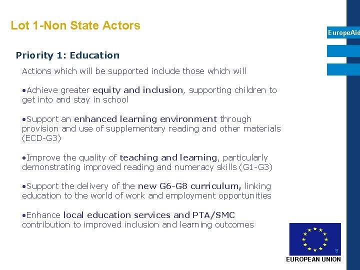 Lot 1 -Non State Actors Europe. Aid Priority 1: Education Actions which will be